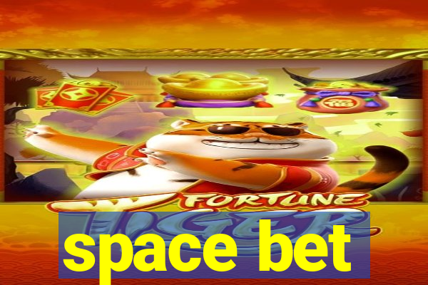 space bet